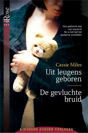 [IBS Black Rose 00] • Uit leugens geboren & De gevluchte bruidu – Deel 1 & 2 van Kinderen zonder verleden